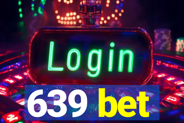 639 bet